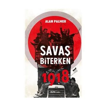 Savaş Biterken 1918 - Alan Palmer