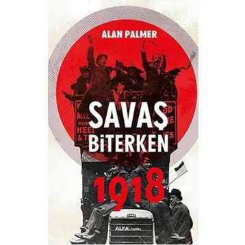 Savaş Biterken 1918 - Alan Palmer
