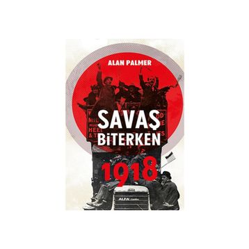 Savaş Biterken 1918 - Alan Palmer