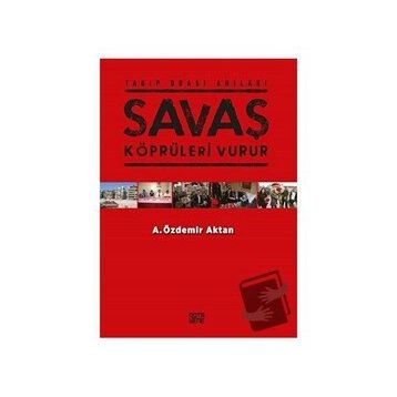 Savaş Köprüleri Vurur - Özdemir Aktan
