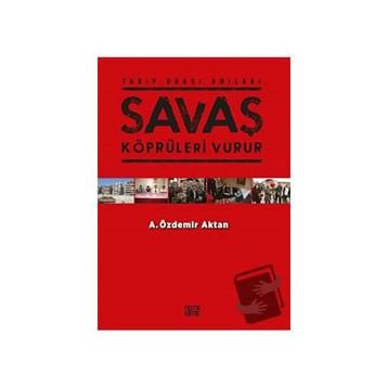 Savaş Köprüleri Vurur - Özdemir Aktan
