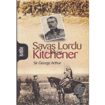 SAVAŞ LORDU KITCHENER - SIR GEORGE ARTHUR