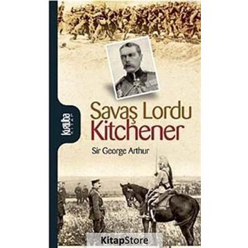 SAVAŞ LORDU KITCHENER - SIR GEORGE ARTHUR