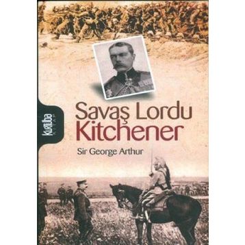 SAVAŞ LORDU KITCHENER - SIR GEORGE ARTHUR