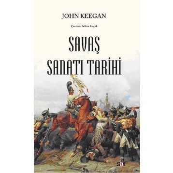 SAVAŞ SANATI TARIHI - JOHN KEEGAN