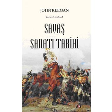 SAVAŞ SANATI TARIHI - JOHN KEEGAN