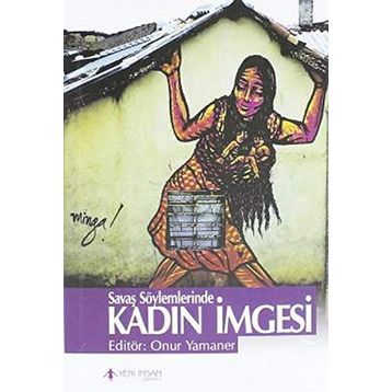 Savaş Söylemlerinde Kadın İmgesi - Onur Yamaner