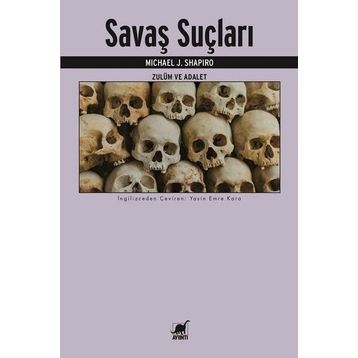 Savaş Suçları - Zulüm ve Adalet - Michael J. Shapiro
