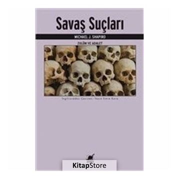 Savaş Suçları - Zulüm ve Adalet - Michael J. Shapiro