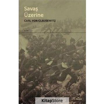 SAVAŞ ÜZERİNE - CARL VON CLAUSEWITZ