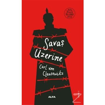 SAVAŞ ÜZERİNE - CARL VON CLAUSEWITZ