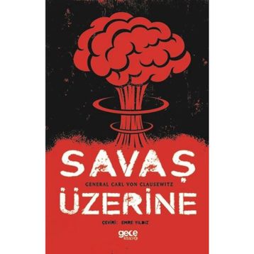 SAVAŞ ÜZERİNE - CARL VON CLAUSEWITZ