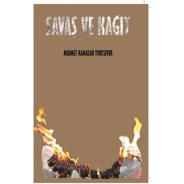 Savaş ve Kağıt - Mehmet Ramazan Yurtsever