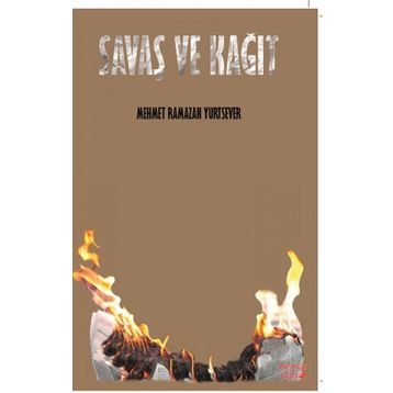 Savaş ve Kağıt - Mehmet Ramazan Yurtsever