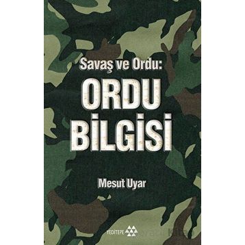 Savaş ve Ordu - Ordu Bilgisi - Mesut Uyar