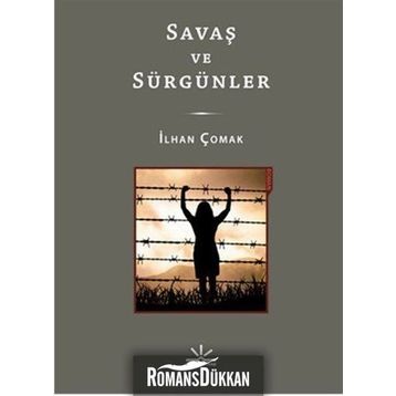 Savaş ve Sürgünler - İlhan Çomak