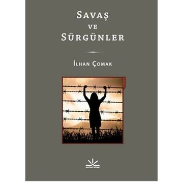 Savaş ve Sürgünler - İlhan Çomak