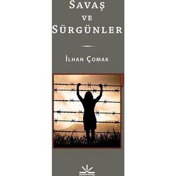 Savaş ve Sürgünler - İlhan Çomak