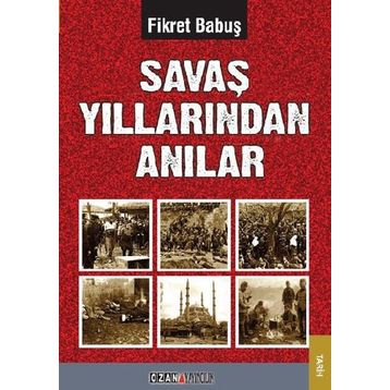 SAVAŞ YILLARINDAN ANILAR - FIKRET BABUŞ