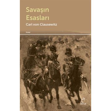 Savaşın Esasları - Carl Von Clausewitz