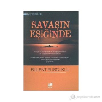 SAVAŞIN EŞİĞİNDE - BÜLENT RUSCUKLU