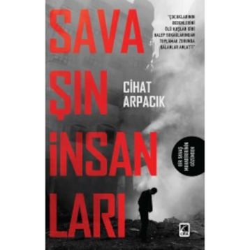 Savaşın İnsanları - Cihat Arpacık