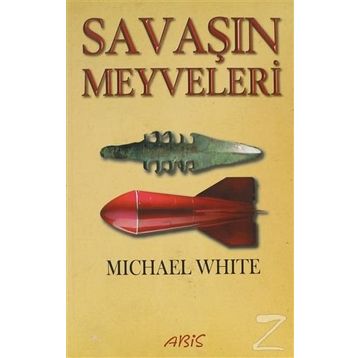 SAVAŞIN MEYVELERI - MICHAEL WHITE