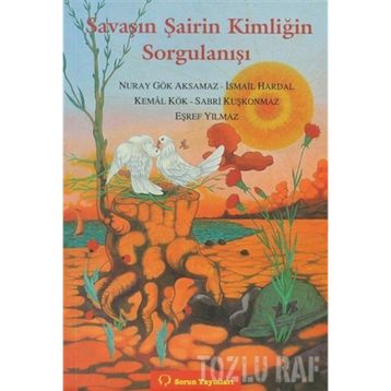 SAVAŞIN ŞAİRİN KİMLİĞİN SORGULANIŞI - KEMAL KÖK
