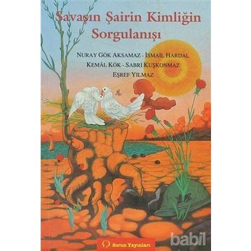 SAVAŞIN ŞAİRİN KİMLİĞİN SORGULANIŞI - KEMAL KÖK