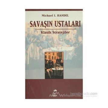 Savaşın Ustaları Klasik Stratejiler - Michael L. Handel