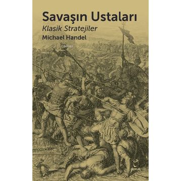 Savaşın Ustaları Klasik Stratejiler - Michael L. Handel