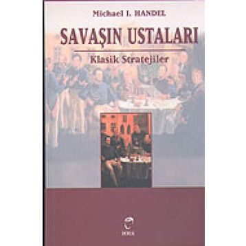 Savaşın Ustaları Klasik Stratejiler - Michael L. Handel
