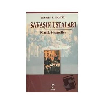 Savaşın Ustaları Klasik Stratejiler - Michael L. Handel
