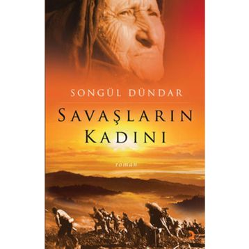 SAVAŞLARIN KADINI - SONGÜL DÜNDAR