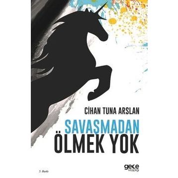Savaşmadan Ölmek Yok - Cihan Tuna Arslan