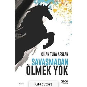 Savaşmadan Ölmek Yok - Cihan Tuna Arslan