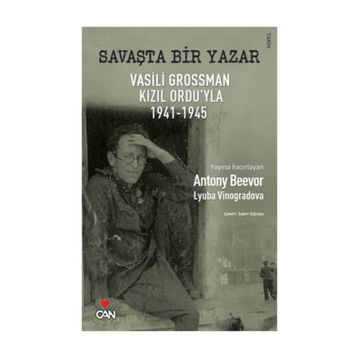 SAVAŞTA BIR YAZAR VASILI GROSSMAN KIZIL ORDU'YLA 1941-1945 - ANTONY BEEVER;LYUBA VINOGRADOVA
