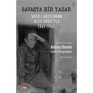 SAVAŞTA BIR YAZAR VASILI GROSSMAN KIZIL ORDU'YLA 1941-1945 - ANTONY BEEVER;LYUBA VINOGRADOVA