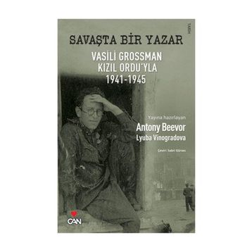 SAVAŞTA BIR YAZAR VASILI GROSSMAN KIZIL ORDU'YLA 1941-1945 - ANTONY BEEVER;LYUBA VINOGRADOVA