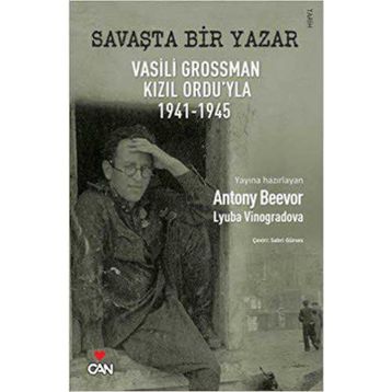 SAVAŞTA BIR YAZAR VASILI GROSSMAN KIZIL ORDU'YLA 1941-1945 - ANTONY BEEVER;LYUBA VINOGRADOVA