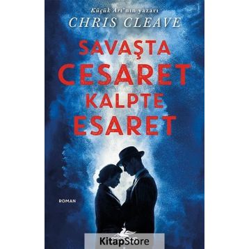 Savaşta Cesaret Kalpte Esaret - Chris Cleave