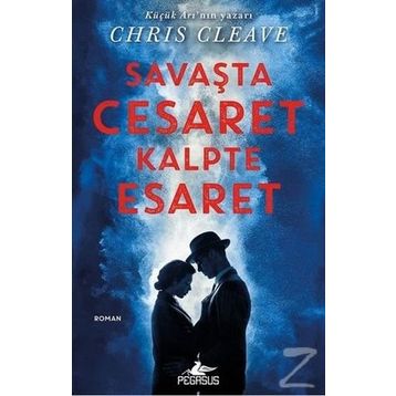 Savaşta Cesaret Kalpte Esaret - Chris Cleave