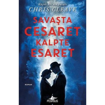 Savaşta Cesaret Kalpte Esaret - Chris Cleave