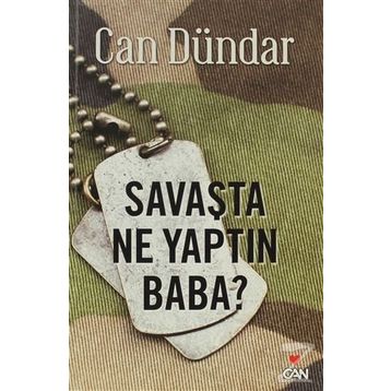 SAVAŞTA NE YAPTIN BABA - CAN DÜNDAR