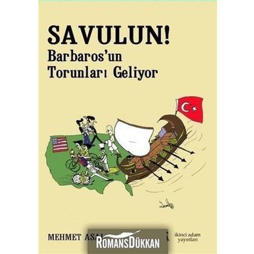 Savulun! Barbarosun Torunları Geliyor - Mehmet Asal