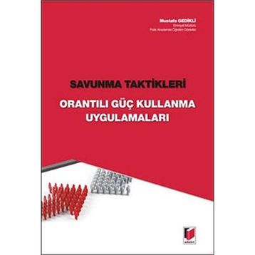 SAVUNMA TAKTIKLERI ORANTILI GÜÇ KULLANMA UYGULAMALARI - MUSTAFA GEDIKLI