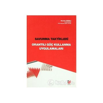 SAVUNMA TAKTIKLERI ORANTILI GÜÇ KULLANMA UYGULAMALARI - MUSTAFA GEDIKLI