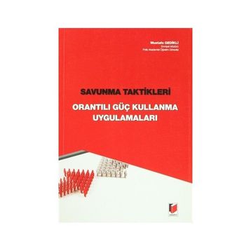 SAVUNMA TAKTIKLERI ORANTILI GÜÇ KULLANMA UYGULAMALARI - MUSTAFA GEDIKLI