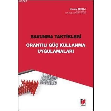 SAVUNMA TAKTIKLERI ORANTILI GÜÇ KULLANMA UYGULAMALARI - MUSTAFA GEDIKLI