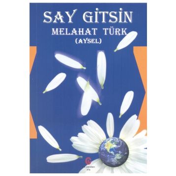 Say Gitsin - Melahat Türk